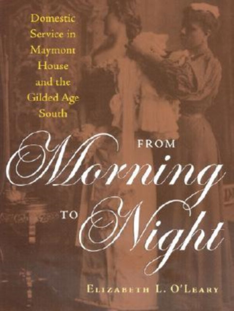 From Morning to Night: Domestic Service in Maymont and the Gilded Age South