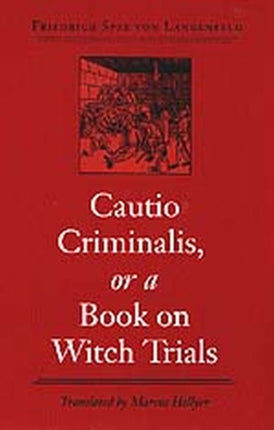 Cautio Criminalis, or a Book on Witch Trials