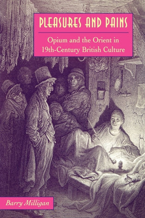 Pleasures and Pains Opium and the Orient in