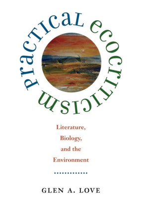 Practical Ecocriticism  Literature Biology and