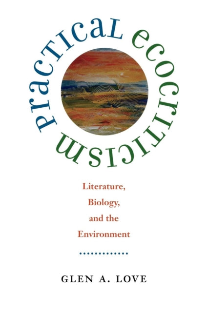 Practical Ecocriticism  Literature Biology and