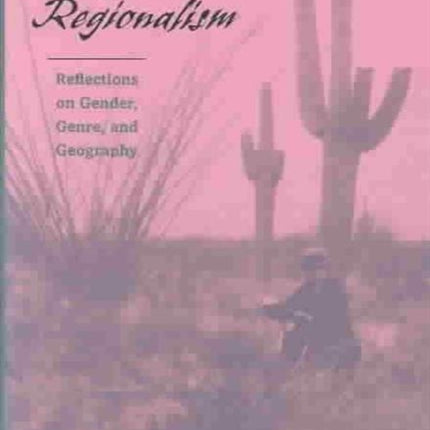 Mary Austins Regionalism  Reflections on Gender