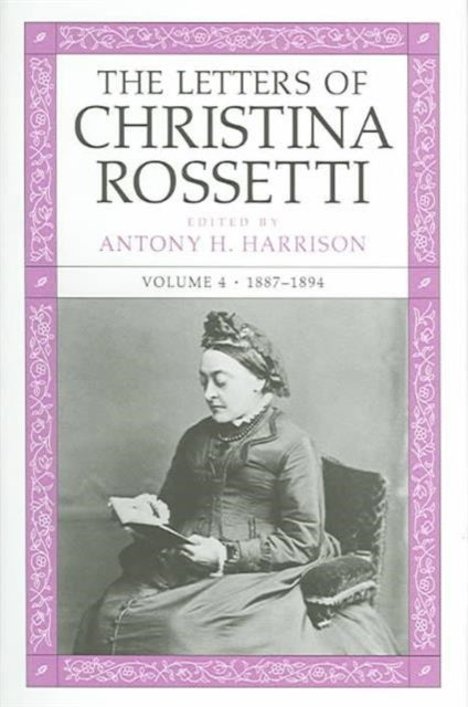 The Letters of Christina Rossetti v. 4 18871894