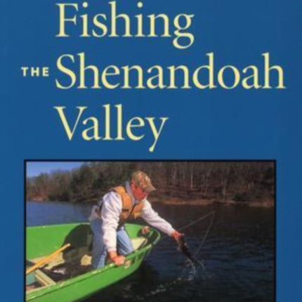 Fishing the Shenandoah Valley: An Angler's Guide