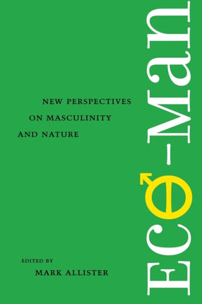 Ecoman  New Perspectives on Masculinity and