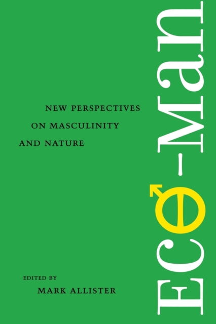 Ecoman  New Perspectives on Masculinity and