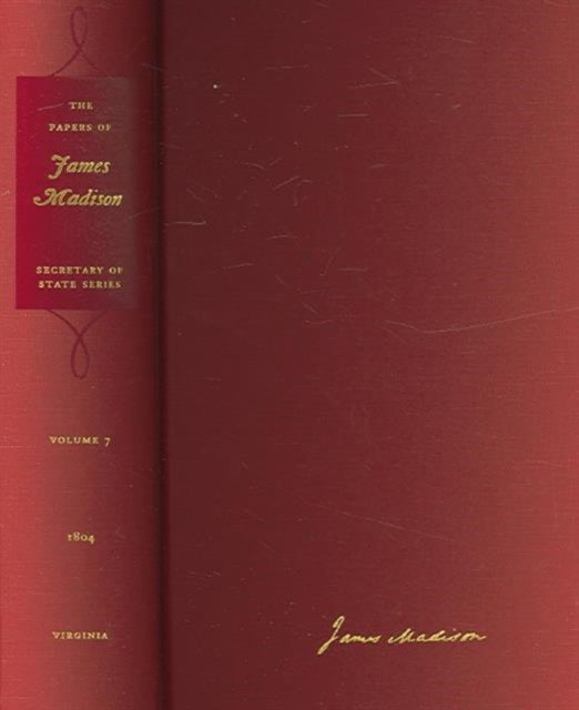 The Papers of James Madison v. 7 April31 Augus  Secretary of State Series