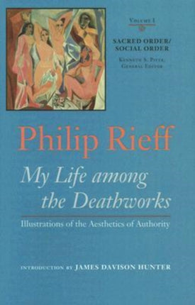 Sacred Ordersocial Order v. 1 My Life Among the Deathworks Illustrations of the Aesthetics of Authority
