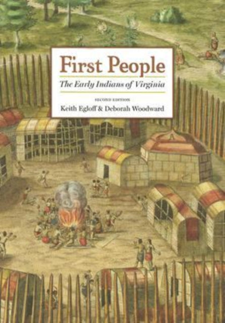 First People  The Early Indians of Virginia