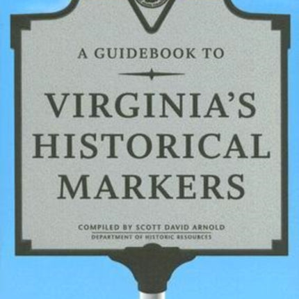 A Guidebook to Virginia's Historical Markers