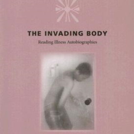 The Invading Body  Reading Illness