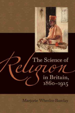 The  Science of Religion in Britain 18601915