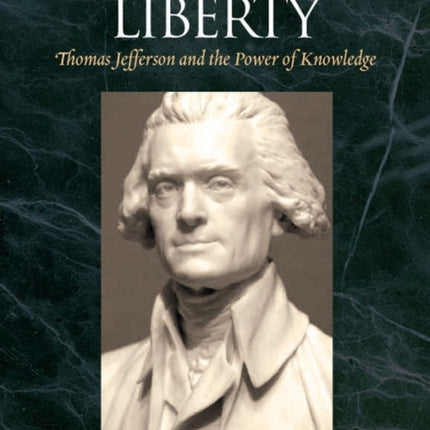 Light and Liberty  Thomas Jefferson and the Power of Knowledge