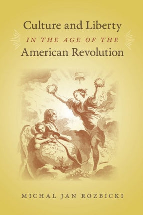 Culture and Liberty in the Age of the American