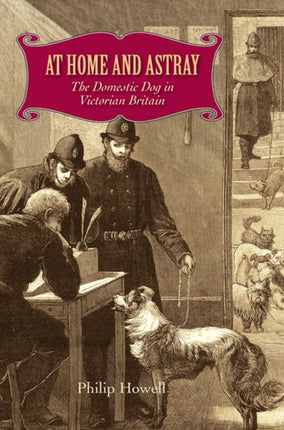 At Home and Astray  The Domestic Dog in Victorian