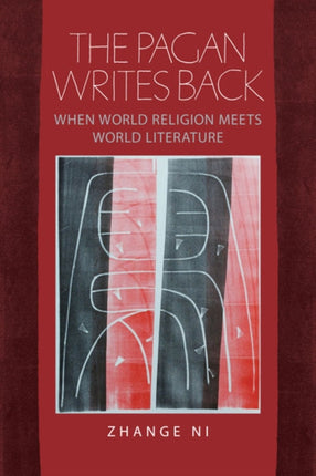 The Pagan Writes Back  When World Religion Meets World Literature