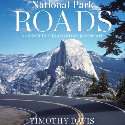 National Park Roads  A Legacy in the American