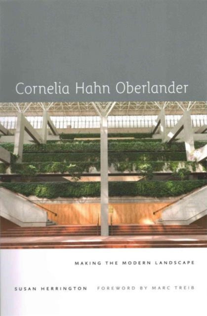 Cornelia Hahn Oberlander: Making the Modern Landscape