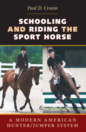 Schooling and Riding the Sport Horse  A Modern