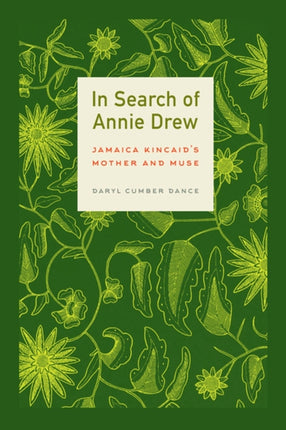 In Search of Annie Drew: Jamaica Kincaid’s Mother and Muse