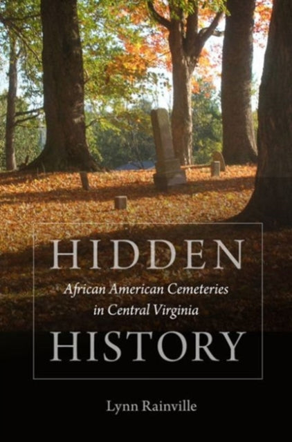 Hidden History  African American Cemeteries in
