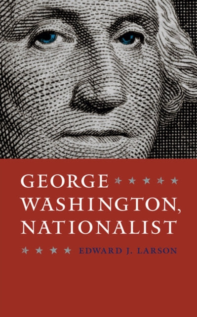 George Washington, Nationalist