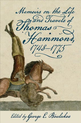 Memoirs on the Life and Travels of Thomas Hammond 17481775