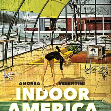 Indoor America: The Interior Landscape of Postwar Suburbia