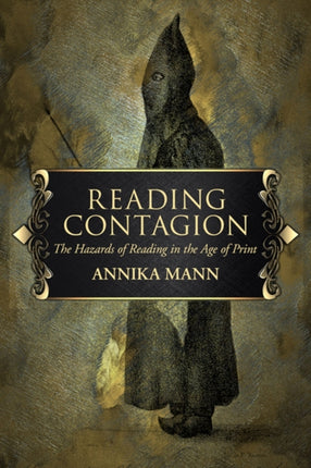 Reading Contagion: The Hazards of Reading in the Age of Print