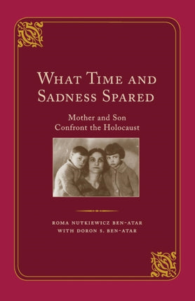 What Time and Sadness Spared  Mother and Son Confront the Holocaust