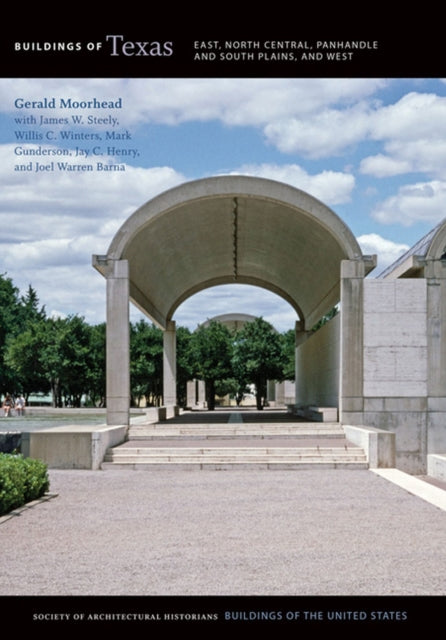 Buildings of Texas: East, North Central, Panhandle and South Plains, and West