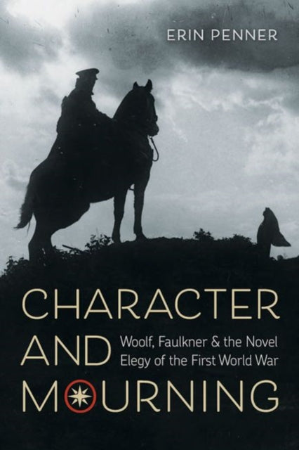 Character and Mourning Woolf Faulkner and the