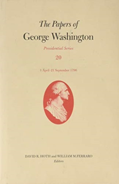 The Papers of George Washington: 1 April-21 September 1796