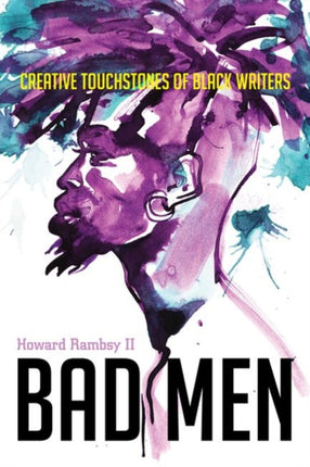 Bad Men  Creative Touchstones of Black Writers