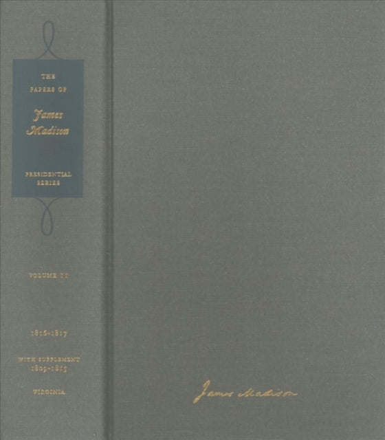 The Papers of James Madison  1 May 18163 March 1817 with a supplement 18091815