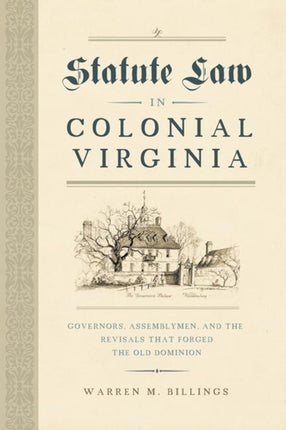Statute Law in Colonial Virginia  Governors