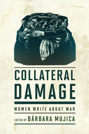 Collateral Damage  Women Write about War