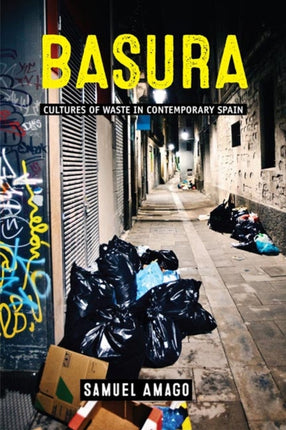 Basura  Cultures of Waste in Contemporary Spain