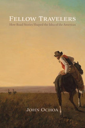Fellow Travelers  How Road Stories Shaped the