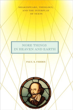 More Things in Heaven and Earth  Shakespeare