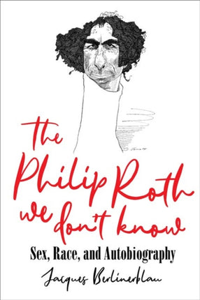 The Philip Roth We Dont Know
