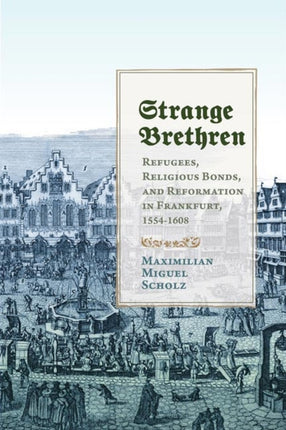Strange Brethren  Refugees Religious Bonds and