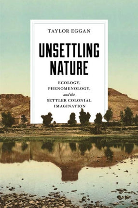 Unsettling Nature  Ecology Phenomenology and the