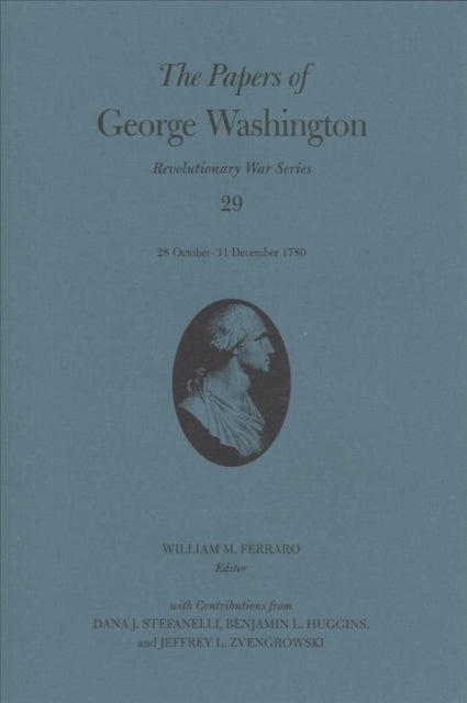 The Papers of George Washington Volume 29  28 October31 December 1780