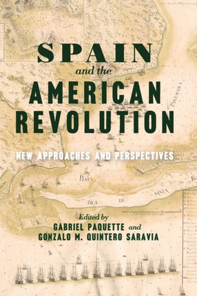 Spain and the American Revolution  New Approaches
