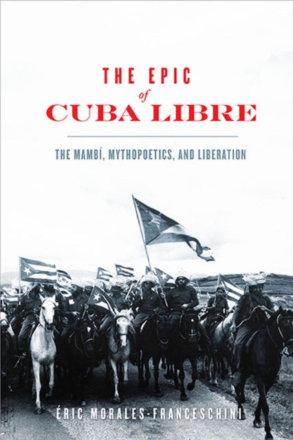The Epic of Cuba Libre  The Mamb237 Mythopoetics