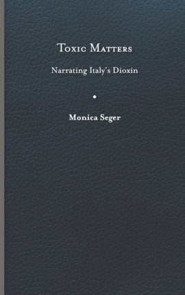 Toxic Matters  Narrating Italys Dioxin