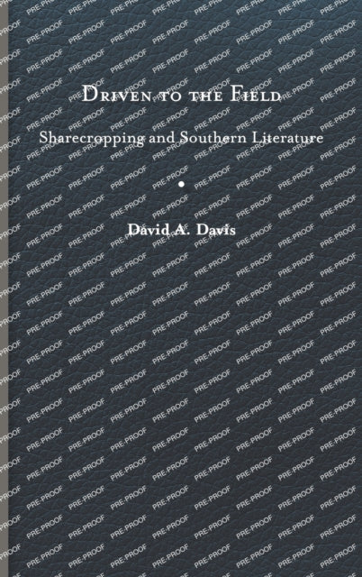 Driven to the Field  Sharecropping and Southern Literature