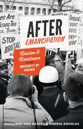 After Emancipation  Racism and Resistance at the University of Virginia