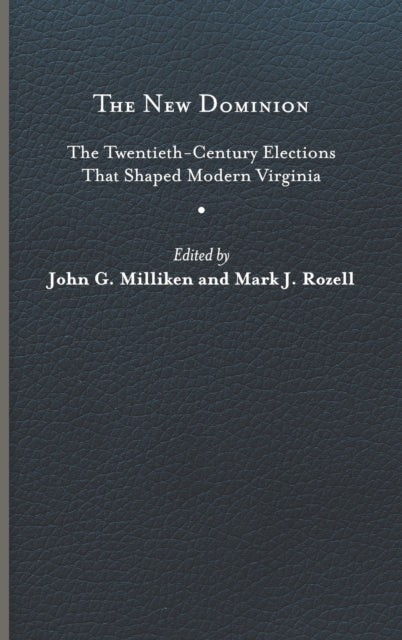 The New Dominion  The TwentiethCentury Elections